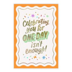 Alternative view of Hallmark - Celebrating One Day Isn't Enough Birthday eCard