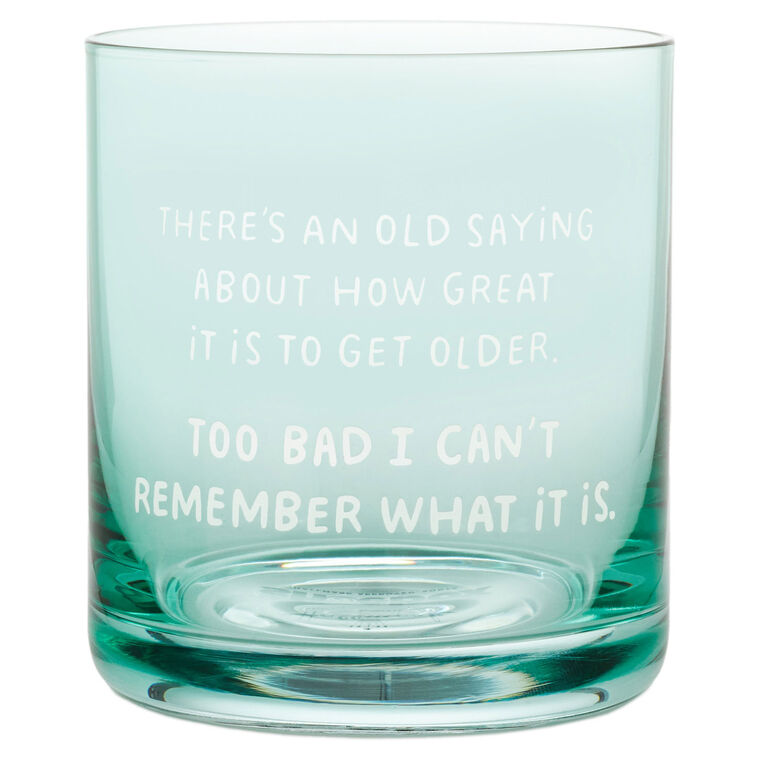 Hallmark - An Old Saying Funny Rocks Glass, 12 oz.