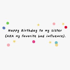 Alternative view of Hallmark - Favorite Bad Influence Funny Birthday Card for Sister