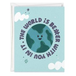 Hallmark - The World Is Better With You in It Card