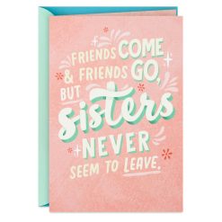 Hallmark - Never Seem to Leave Funny Birthday Card for Sister
