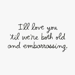 Alternative view of Hallmark - Til We're Old and Embarrassing Funny Romantic Love Card