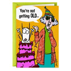 Hallmark - Maxine You're Not Getting Old Funny Birthday Card
